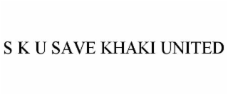 S K U SAVE KHAKI UNITED trademark