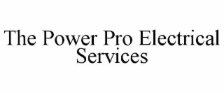 THE POWER PRO ELECTRICAL SERVICES