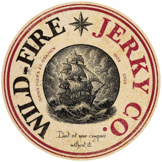 WILDFIRE JERKY CO 1026 0926 DON'T SET YOUR COMPASS WITHOUT IT.