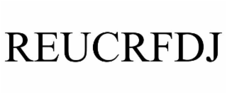 REUCRFDJ trademark