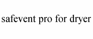 SAFEVENT PRO FOR DRYER trademark