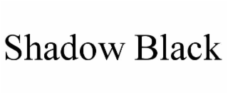 SHADOW BLACK