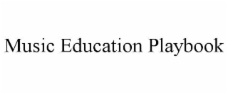 MUSIC EDUCATION PLAYBOOK