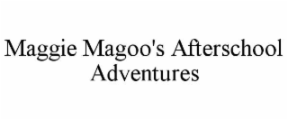 MAGGIE MAGOO'S AFTERSCHOOL ADVENTURES