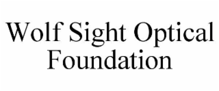 WOLF SIGHT OPTICAL FOUNDATION