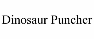 DINOSAUR PUNCHER