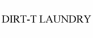 DIRT-T LAUNDRY