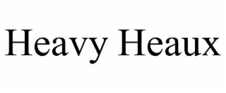 HEAVY HEAUX