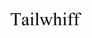 TAILWHIFF