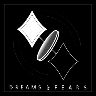 DREAMS & FEARS