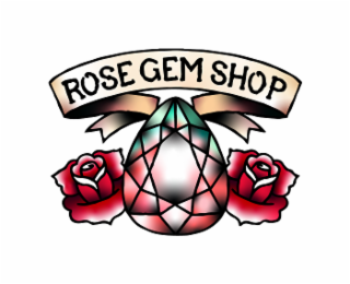 ROSE GEM SHOP
