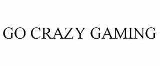 GO CRAZY GAMING