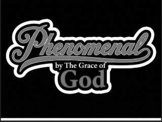 PHENOMENAL BY THE GRACE OF GOD