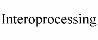 INTEROPROCESSING