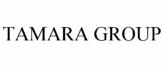 TAMARA GROUP