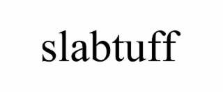 SLABTUFF