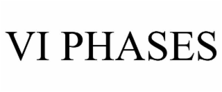 VI PHASES