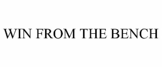 WIN FROM THE BENCH