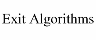 EXIT ALGORITHMS