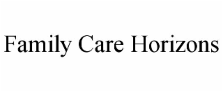 FAMILY CARE HORIZONS