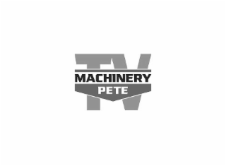 MACHINERY PETE TV