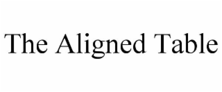 THE ALIGNED TABLE