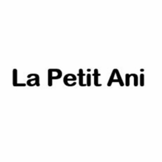 LA PETIT ANI