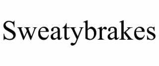 SWEATYBRAKES