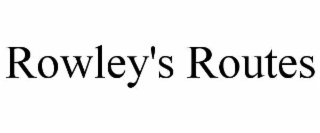 ROWLEY'S ROUTES