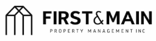 FIRST &amp; MAIN PROPERTY MANAGEMENT INC trademark