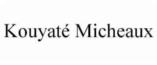 KOUYATÉ MICHEAUX