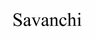 SAVANCHI