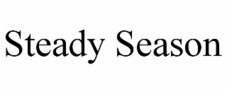 STEADY SEASON