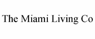 THE MIAMI LIVING CO