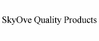 SKYOVE QUALITY PRODUCTS