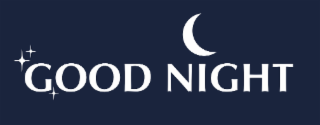 GOOD NIGHT