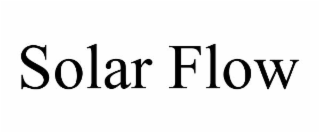SOLAR FLOW