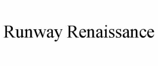RUNWAY RENAISSANCE