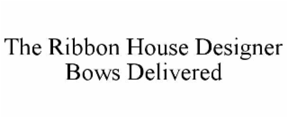 THE RIBBON HOUSE DESIGNER BOWS DELIVERED