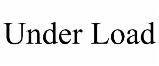 UNDER LOAD