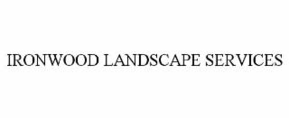 IRONWOOD LANDSCAPE SERVICES