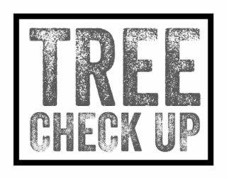TREE CHECK UP
