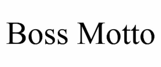 BOSS MOTTO