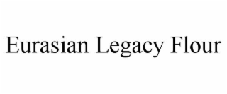 EURASIAN LEGACY FLOUR