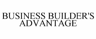 BUSINESS BUILDER'S ADVANTAGE