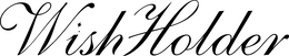 WISHHOLDER