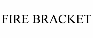 FIRE BRACKET