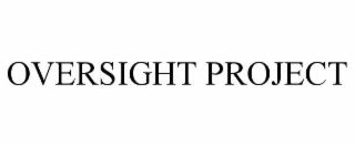 OVERSIGHT PROJECT