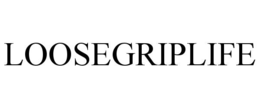 LOOSEGRIPLIFE