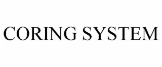 CORING SYSTEM
